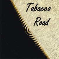 TOBACCO ROAD: Tobacco Road