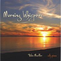 Tobin Mueller : Morning Whispers