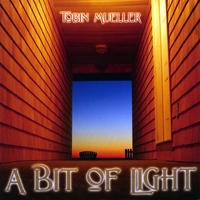 Tobin Mueller : A Bit Of Light