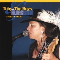 Toby & The Boys Blues Band : Tried & True
