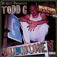BULLET PRESENTS TODD G: Bail Money (Original)