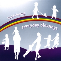 Todd Herzog : Everyday Blessings