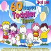 VARIOUS ARTISTS: 60 Happy Toddler Tunes