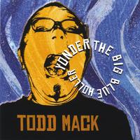 Todd Mack : Yonder the Big Blue Holler