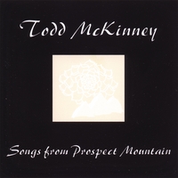 Todd McKinney : Songs From Prospect Mountain