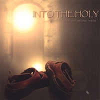 Todd & Melanie Toews : Into the Holy
