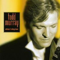 Todd Murray : When I Sing Low