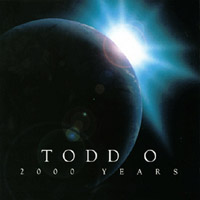 Todd O : 2000 Years