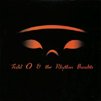 Todd O & The Rhythm Bandits : Living Free In A Beautiful World