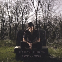 To Have Heroes : EP