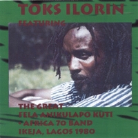 Toks Ilorin : Toks Ilorin Featuring The Great Fela Anikulapo Kuti Lagos 1980