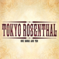 Tokyo Rosenthal : One Score And Ten