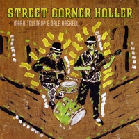 Mark Tolstrup & Dale Haskell : Street Corner Holler
