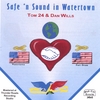 TOM 24 & DAN WILLS: SAFE 'N SOUND IN WATERTOWN