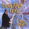 TOM ADAMS: Beautiful Love