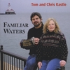 Tom and Chris Kastle: Familiar Waters