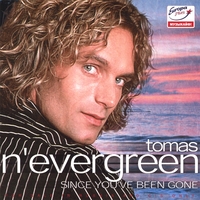 Tomas N'evergreen : Since You've Been Gone