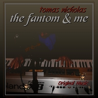 Tomas Nicholas : The Fantom & Me