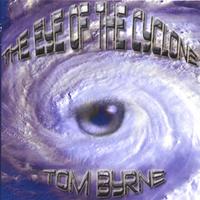 Tom Byrne : The Eye of the Cyclone