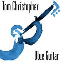 Tom Christopher : Blue Guitar
