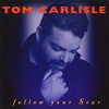 TOM CARLISLE: Follow Your Star