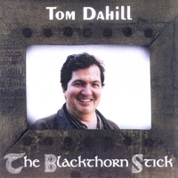 Tom Dahill : The Blackthorn Stick