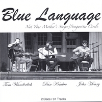 Tom Wunderlich, Dan Kimbro, John Henry : Blue Language (Not Your Mother's Singer/Songwriter Circle)