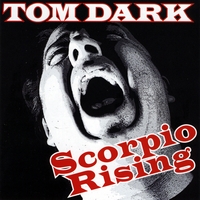 Tom Dark : scorpio rising