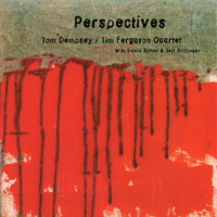 Tom Dempsey/Tim Ferguson Quartet : Perspectives