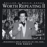 TOM GREEN: Worth Repeating II