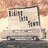 TOM HOOD & THE TRAILMEN: Riding Into Town