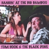 TOM HOOK AND THE BLACK DOGS: Hangin' at the Big Bamboo