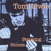 Tom Howie : Stepping Stones