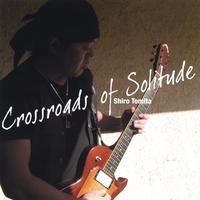 SHIRO TOMITA : CROSSROADS OF SOLITUDE
