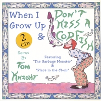 TOM KNIGHT: Don't Kiss a Codfish - When I Grow Up