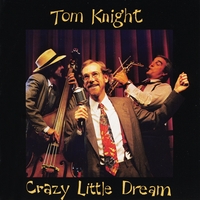 Tom Knight : Crazy Little Dream