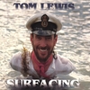 TOM LEWIS: Surfacing