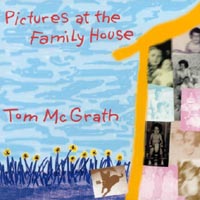 Tom McGrath : Pictures At The Family House
