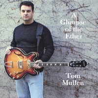 Tom Mullen : A Glimpse of the Ether