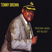 Tommy Brown : Rockin' Away My Blues