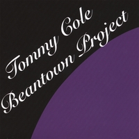 Tommy Cole : Tommy Cole Beantown Project
