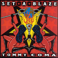 TOMMY COMA: Set Ablaze