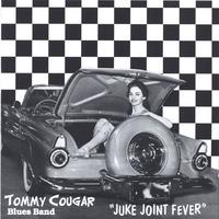 Tommy Cougar : Jukejoint fever