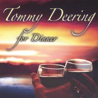 Tommy Deering : Tommy Deering for Dinner