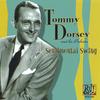 TOMMY DORSEY & HIS ORCHESTRA: Sentimental Swing