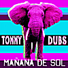Tommy Dubs: Manana De Sol