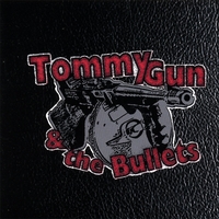 TOMMY GUN & THE BULLETS: Tommy Gun & the Bullets