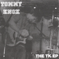 TOMMY KNOX: The TK EP