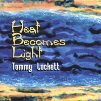 TOMMY LOCKETT: Heat Becomes Light