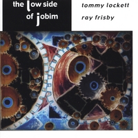 TOMMY LOCKETT: The Low Side Of Jobim